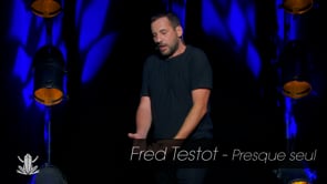 Fred Testot – Presque seul